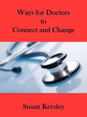 cover image of Ways for Doctors to Connect and Change